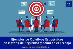 Ejemplos de objetivos estratégicos en materia de Seguridad y Salud en el Trabajo (SST)