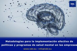 Metodologías para la implementación efectiva de políticas y programas de salud mental en las empresas