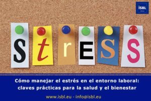 Cómo manejar el estrés en el entorno laboral: claves prácticas para la salud y el bienestar